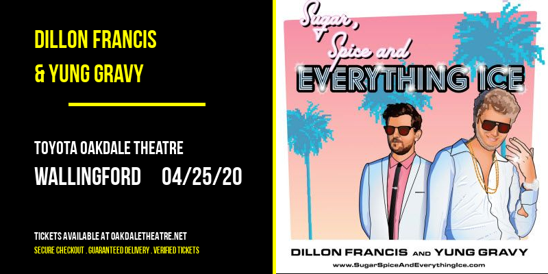 Dillon Francis & Yung Gravy at Toyota Oakdale Theatre tickets Dillon Francis & Yung Gravy at Toyota Oakdale Theatre