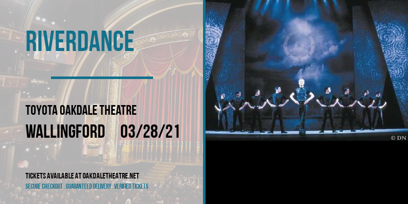 Riverdance at Toyota Oakdale Theatre tickets Riverdance at Toyota Oakdale Theatre