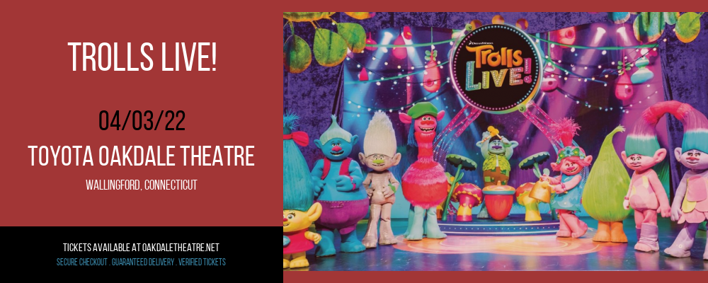 Trolls Live! at Toyota Oakdale Theatre tickets Trolls Live! at Toyota Oakdale Theatre