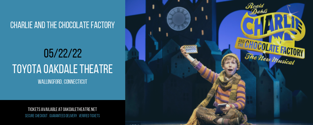 Charlie and The Chocolate Factory at Toyota Oakdale Theatre tickets Charlie and The Chocolate Factory at Toyota Oakdale Theatre