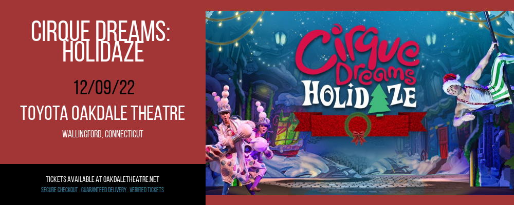 Cirque Dreams: Holidaze at Toyota Oakdale Theatre tickets Cirque Dreams: Holidaze at Toyota Oakdale Theatre