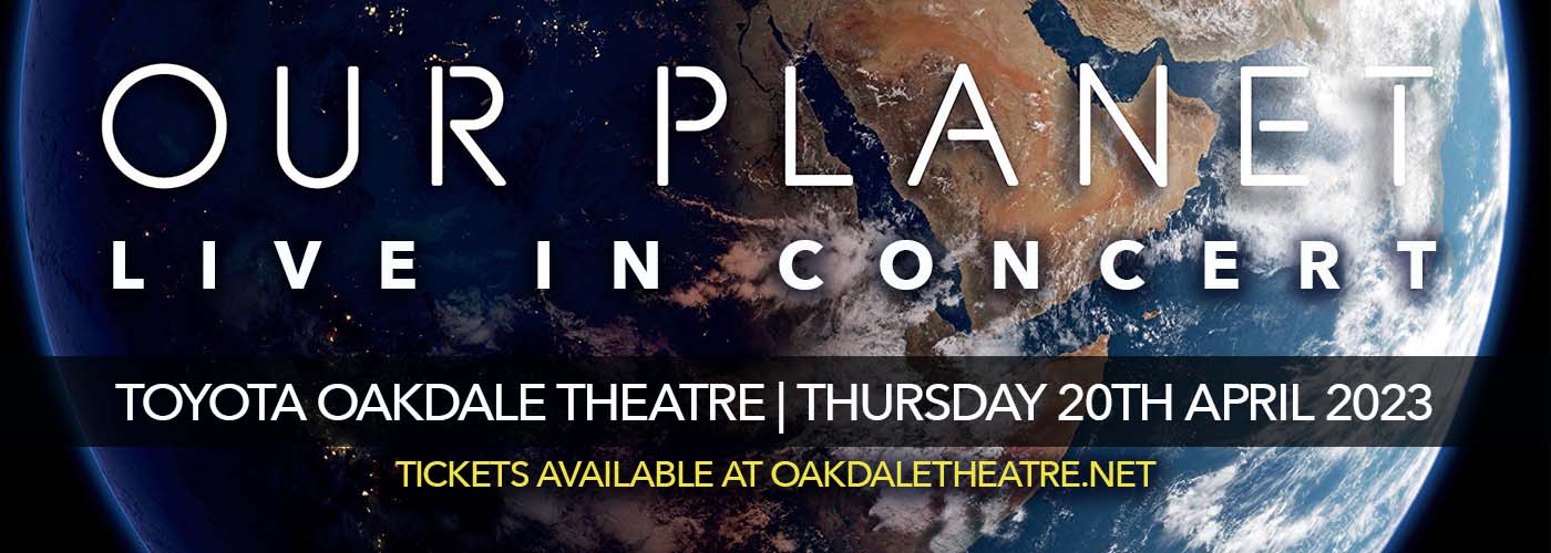 Our Planet Live in Concert [CANCELLED] at Toyota Oakdale Theatre