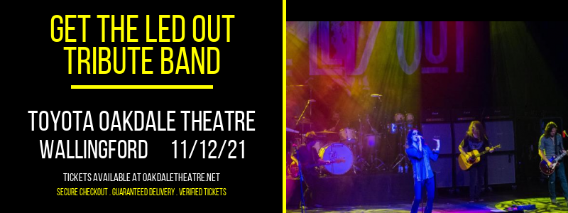 Get the Led Out - Tribute Band at Toyota Oakdale Theatre tickets Get the Led Out - Tribute Band at Toyota Oakdale Theatre