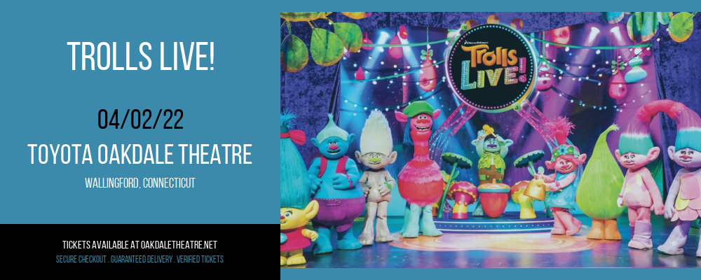 Trolls Live! at Toyota Oakdale Theatre tickets Trolls Live! at Toyota Oakdale Theatre
