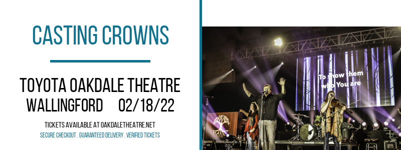 Casting Crowns at Toyota Oakdale Theatre tickets Casting Crowns at Toyota Oakdale Theatre