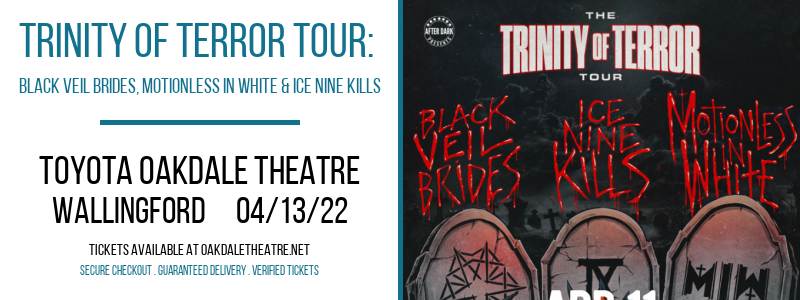 Trinity Of Terror Tour: Black Veil Brides, Motionless In White & Ice Nine Kills at Toyota Oakdale Theatre tickets Trinity Of Terror Tour: Black Veil Brides, Motionless In White & Ice Nine Kills at Toyota Oakdale Theatre