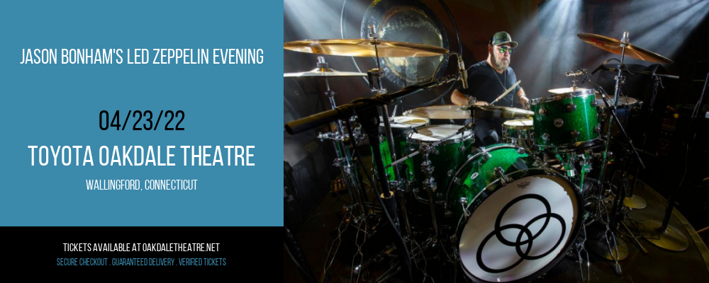 Jason Bonham's Led Zeppelin Evening at Toyota Oakdale Theatre tickets Jason Bonham's Led Zeppelin Evening at Toyota Oakdale Theatre