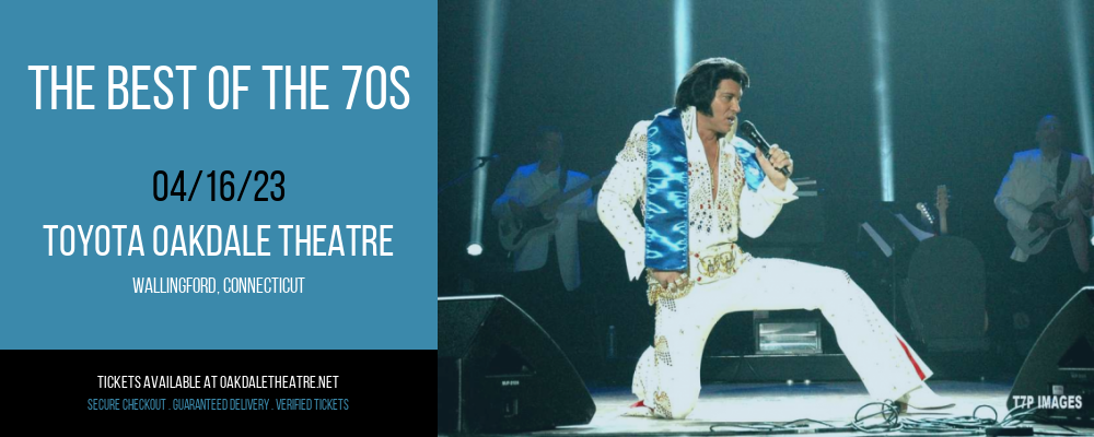 The Best of the 70s at Toyota Oakdale Theatre tickets The Best of the 70s at Toyota Oakdale Theatre