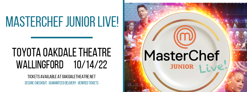 MasterChef Junior Live! [CANCELLED] at Toyota Oakdale Theatre