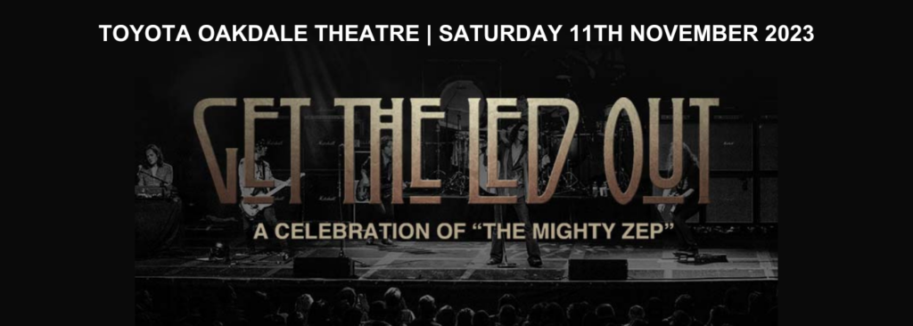 Get The Led Out - Tribute Band at Toyota Oakdale Theatre