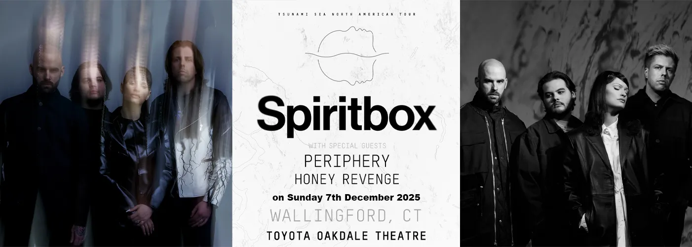 Spiritbox, Periphery &amp; Honey Revenge